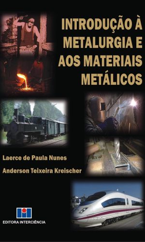 Introdução à metalurgia e aos materiais metálicos