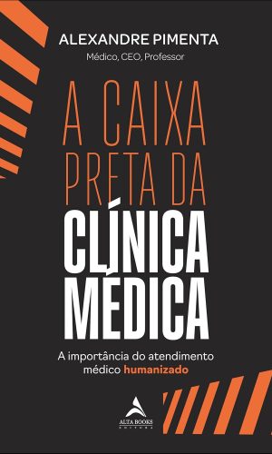 A caixa preta da clínica médica: A importância do atendimento médico humanizado